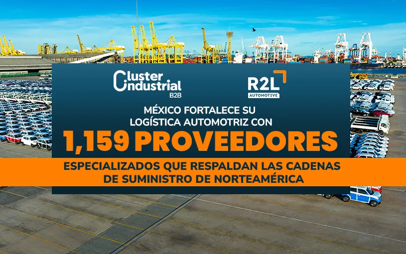 México fortalece su logística automotriz con 1,159 proveedores especializados que respaldan las cadenas de suministro de Norteamérica