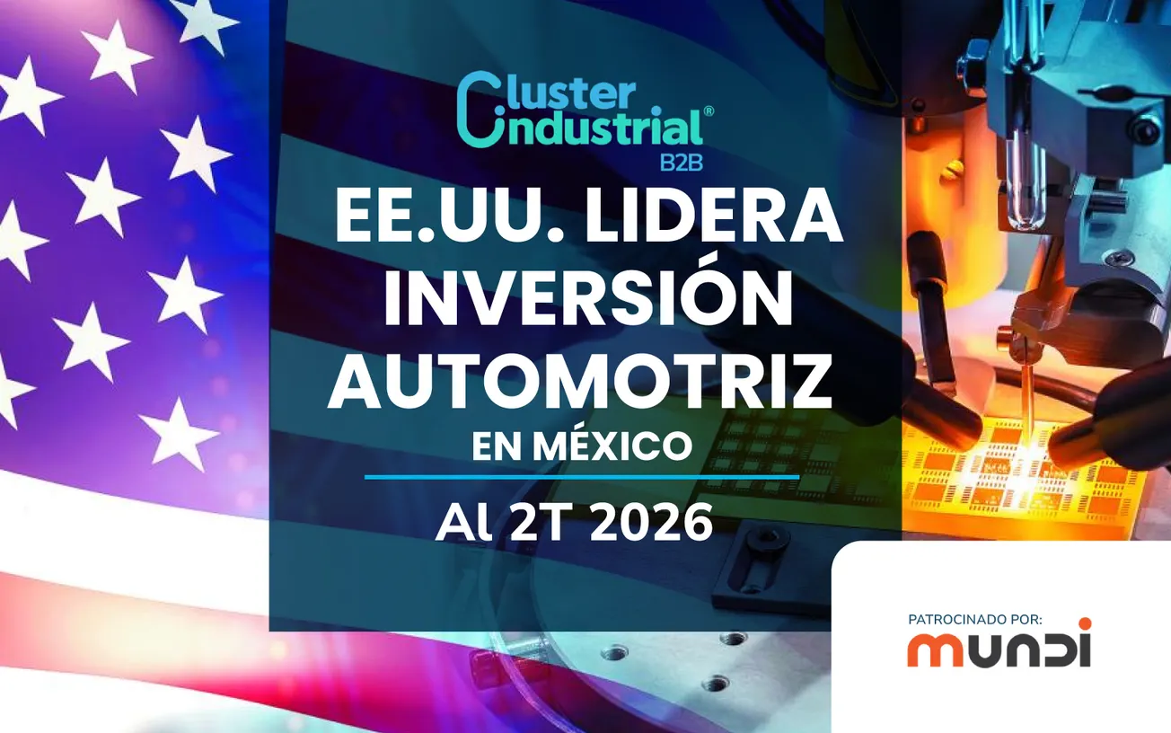Estados Unidos lidera la inversión automotriz en México durante 2026, mientras China desacelera su ritmo