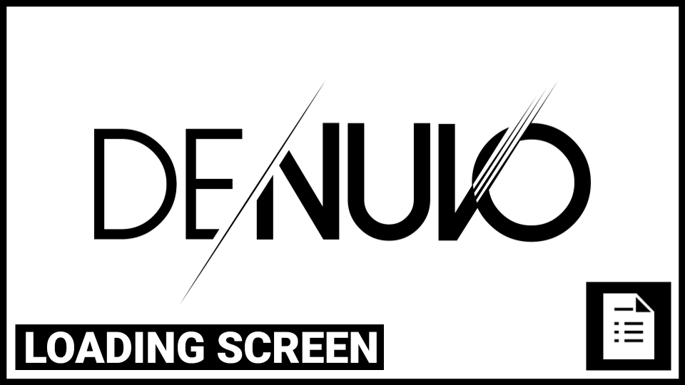 Loading Screen: Denuvo Doesn't Work Anymore