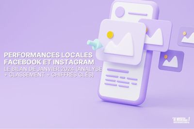 Performances locales Facebook et Instagram : le bilan de janvier (analyse + classement + top post + chiffres clés)