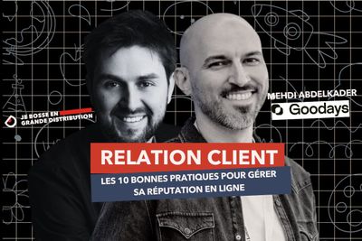 « La satisfaction client, c'est de la dentelle » : les 10 bonnes pratiques pour gérer sa réputation en ligne