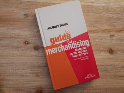 Le guide du merchandising: Méthode en 36 actions interactives