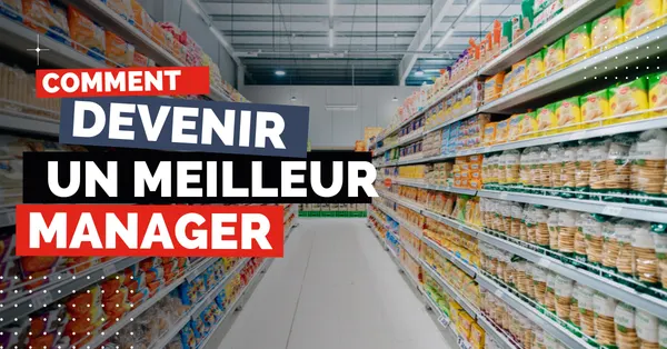 Comment devenir un meilleur manager