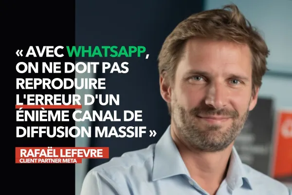 « Ne pas reproduire l'erreur d'un énième canal de diffusion massif » : Comment WhatsApp veut s'imposer dans le retail