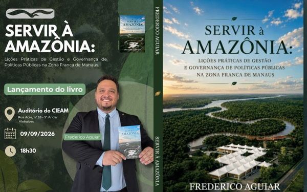 Frederico Aguiar lança livro sobre bastidores e desafios da Zona Franca de Manaus