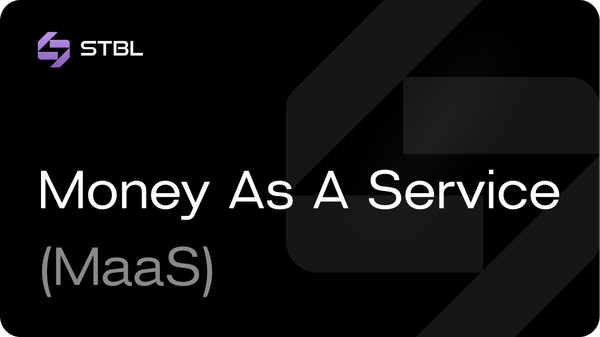 The Strategic Imperative: STBL and the Rise of Money as a Service (MaaS)