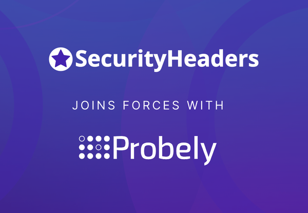 Security Headers is joining Probely! 🎉