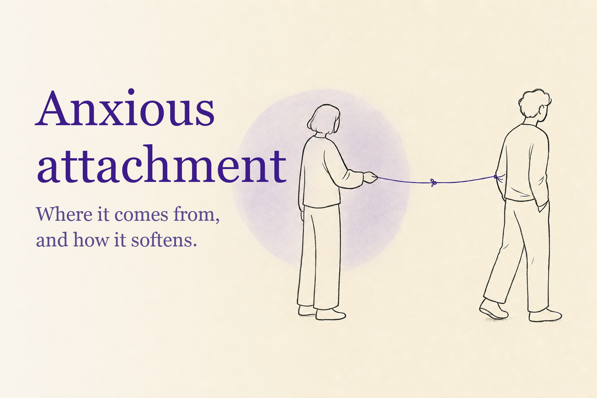 Anxious Attachment Style: Signs, Causes, and How to Heal