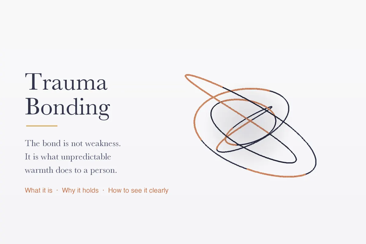 Trauma Bonding: Why the Attachment Feels So Hard to Break