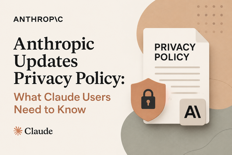 Anthropic Updates Privacy Policy: What Claude Users Need to Know