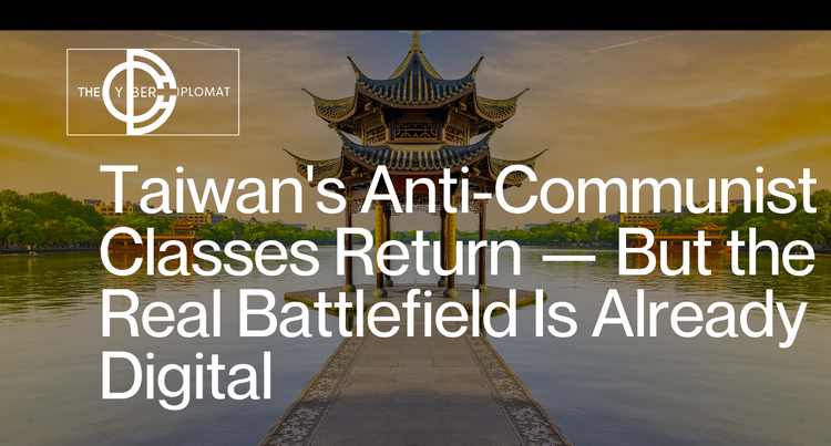 Taiwan's Anti-Communist Classes Return — But the Real Battlefield Is Already Digital