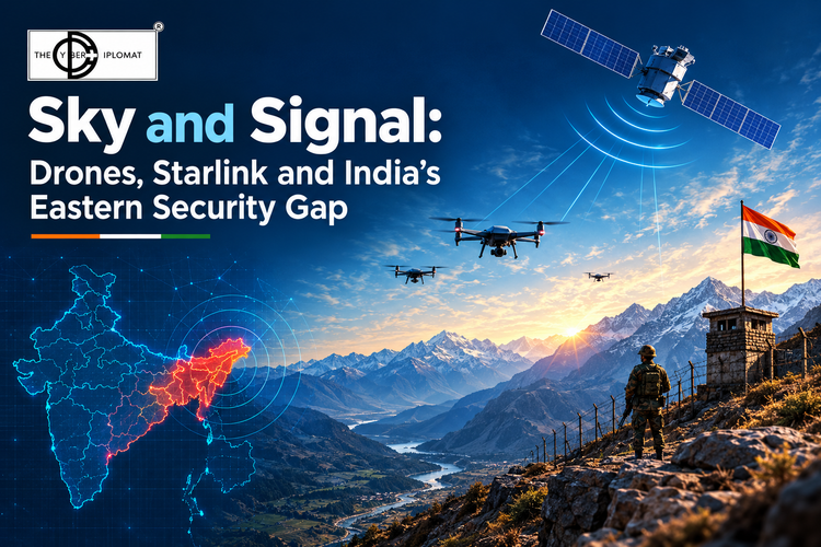 Sky and Signal: Drones, Starlink and India's Eastern Security Gap
