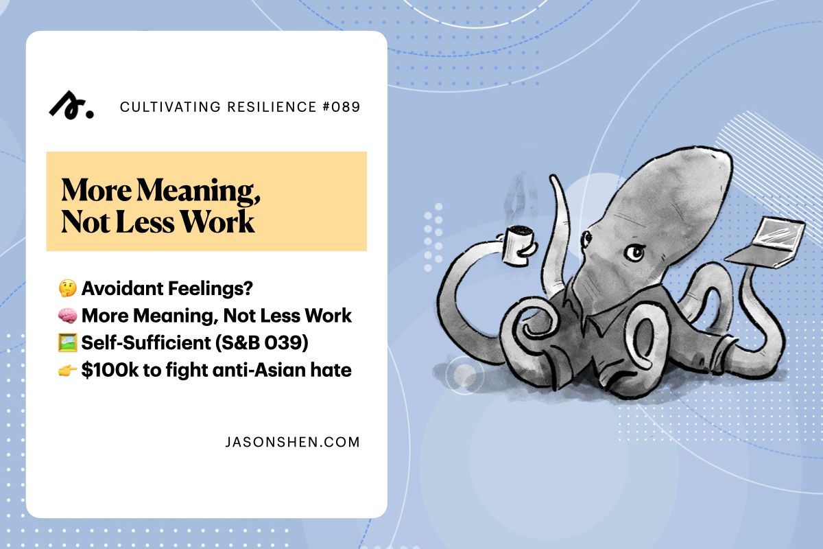 089: More Meaning, Not Less Work