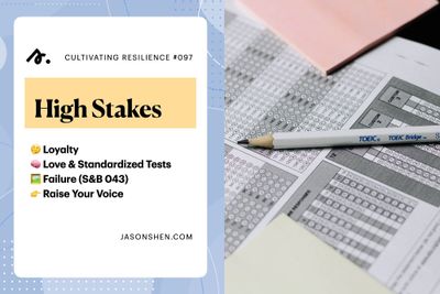 097: High Stakes: 🤔 Loyalty 🧠  Love & Standardized Tests 🖼 Failure (S&B 043) 👉 Raise Your Voice