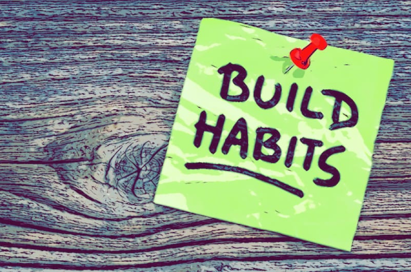 Principles and Tactics for Building Good Habits