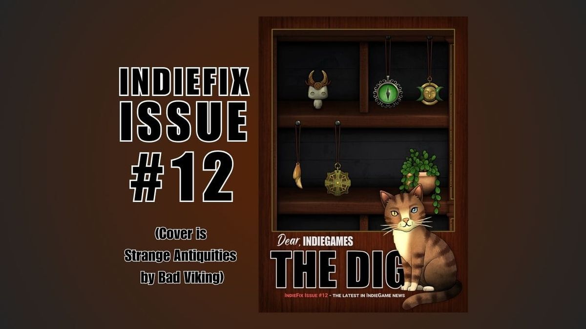 IndieFix Issue #12 (Cover Image is Strange Antiquities by Bad Viking)
