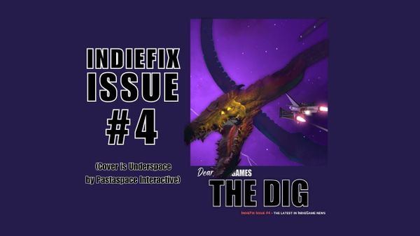 IndieFix Issue #4 - Cover image is Underspace by Pastaspace Interactive
