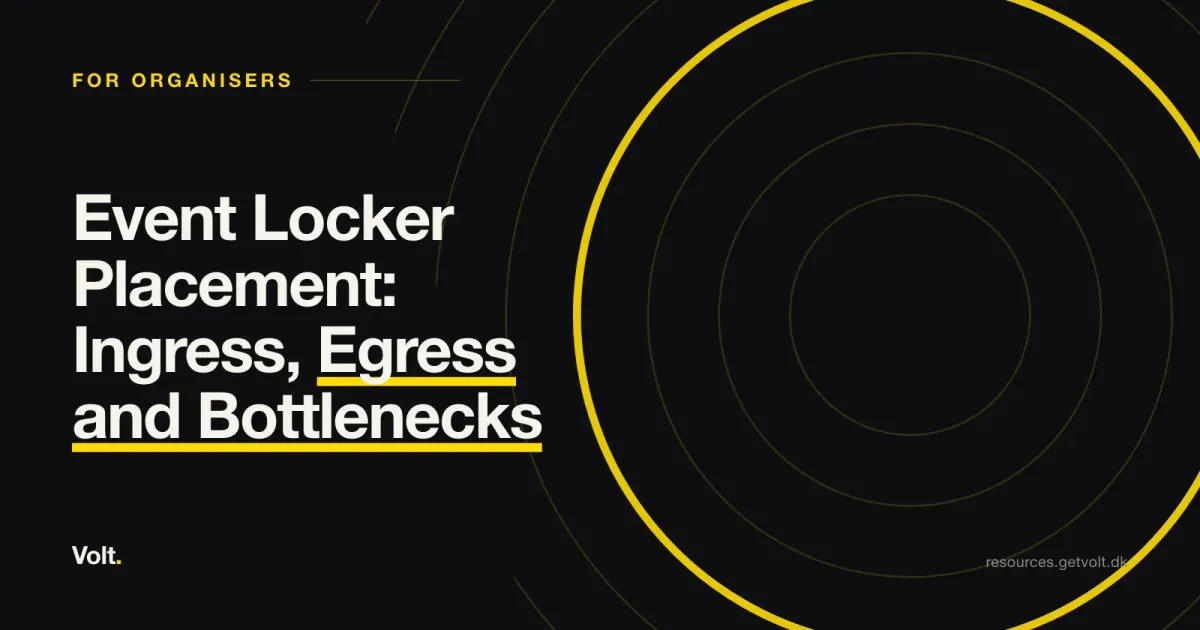 Event Locker placement: ingress, egress and bottlenecks, a Volt guide for festival organisers