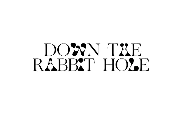 Down the Rabbit Hole
