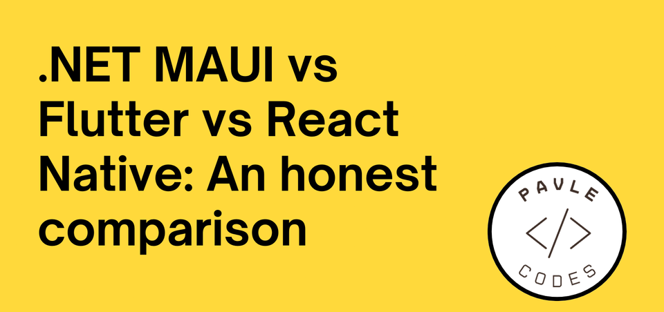 .NET MAUI vs Flutter vs React Native: An honest comparison