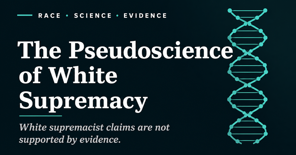 The Pseudoscience of White Supremacy