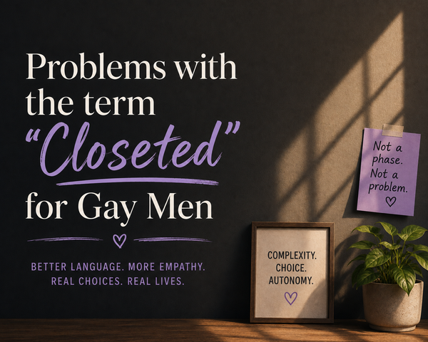 Problems with the term closeted for Gay Men