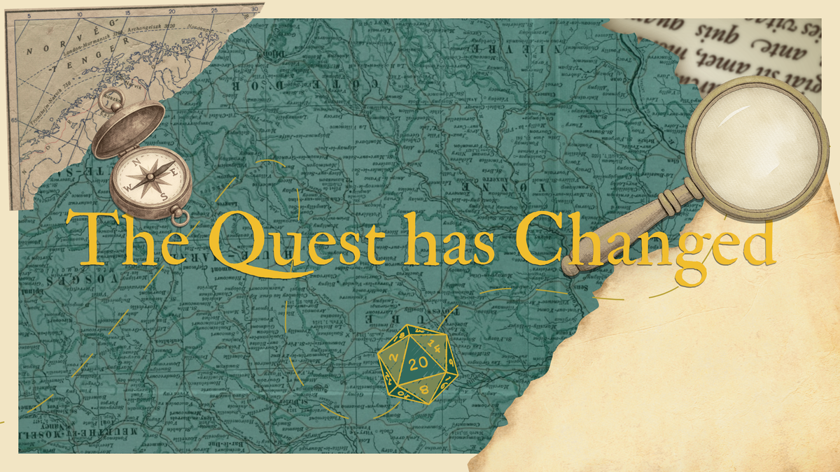 The Quest Has Changed