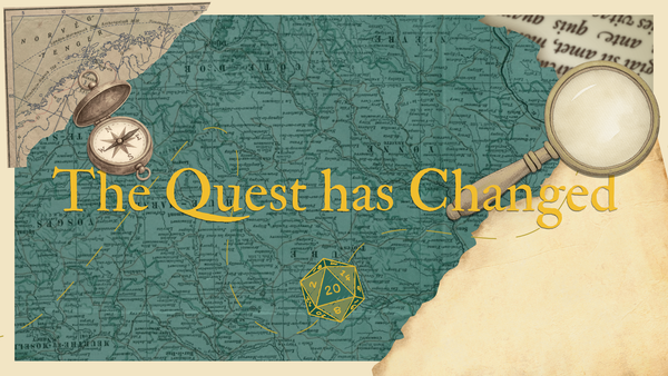 The Quest Has Changed