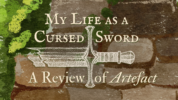 My Life as a Cursed Sword: A Review of Artefact