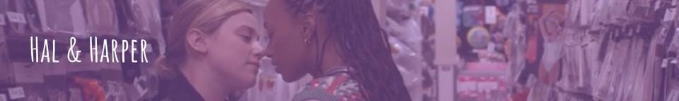 Harper and her long term girlfriend in Hal & Harper