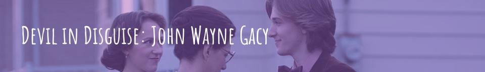 Devil in Disguise: John Wayne Gacy addresses the treatment of gay men by the police in the 70s