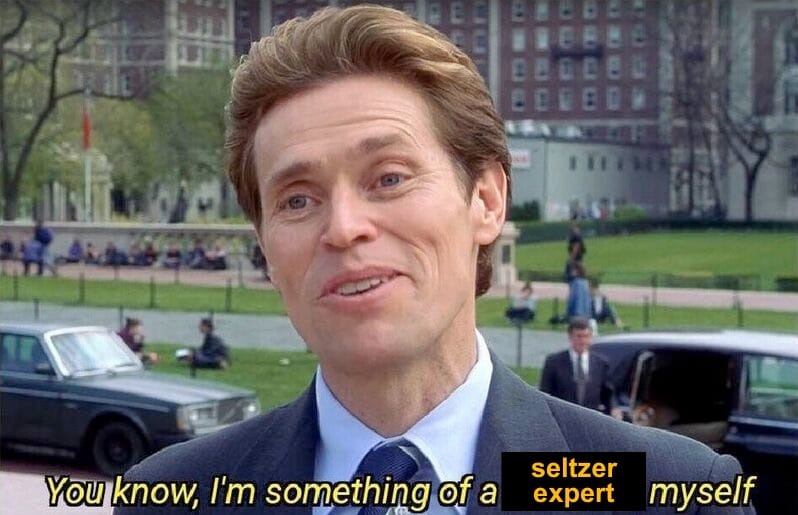 Norman Osborne saying "You know, I'm something of a seltzer expert myself."