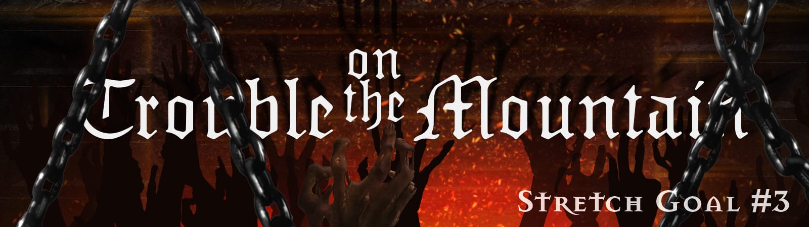 Title: Trouble on the Mountain. Subtext: Stretch Goal #3. The image is superimposed by several chains.