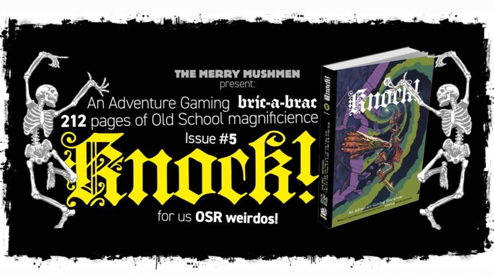 The Merry Mushmen present: An Adventure Gaming bric-a-brac. 212 pages of Old School magnificent. Issue #5 Knock! for us OSR weirdos