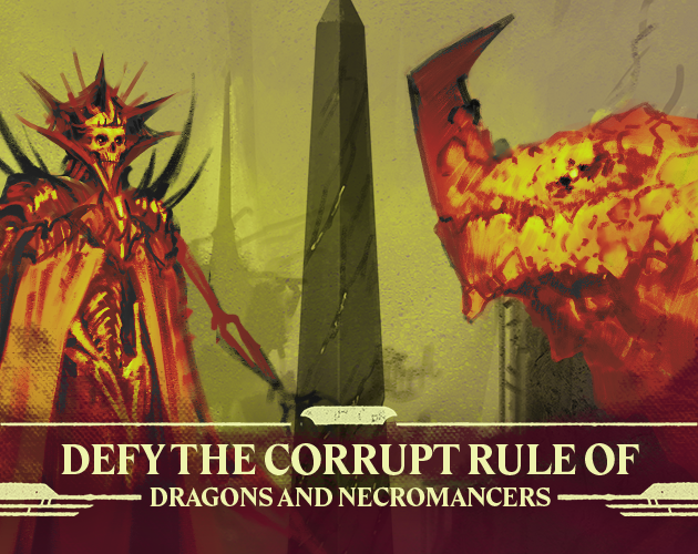 A necromancer and dragon loom astride a massive obelisk. "Defy the corrupt rule of dragons and necromancers."
