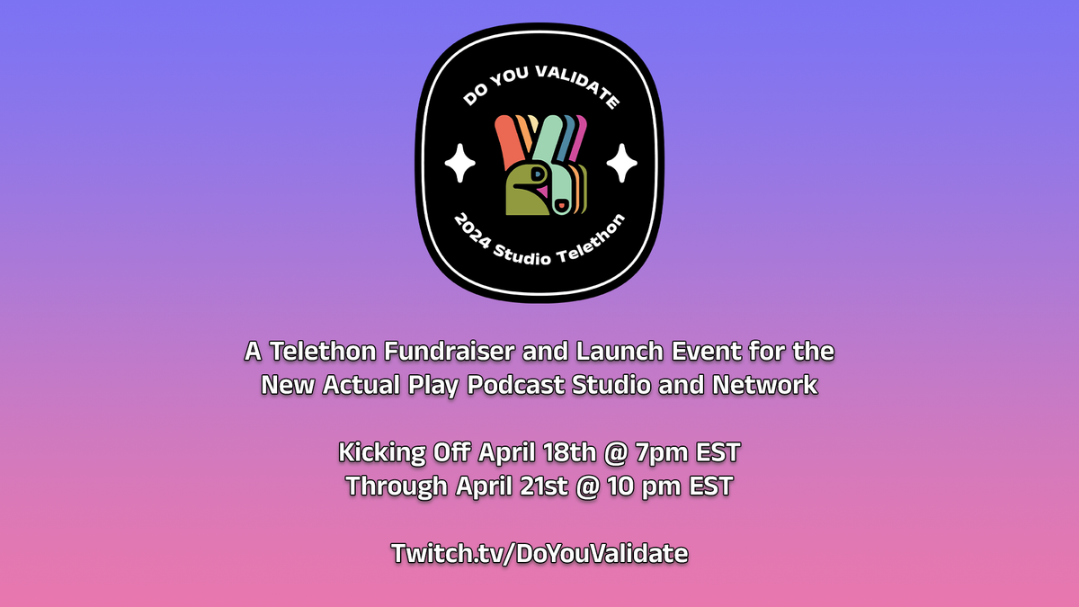 Do You Validate Actual Play Podcast Studio and Network to Host a Telethon on Twitch