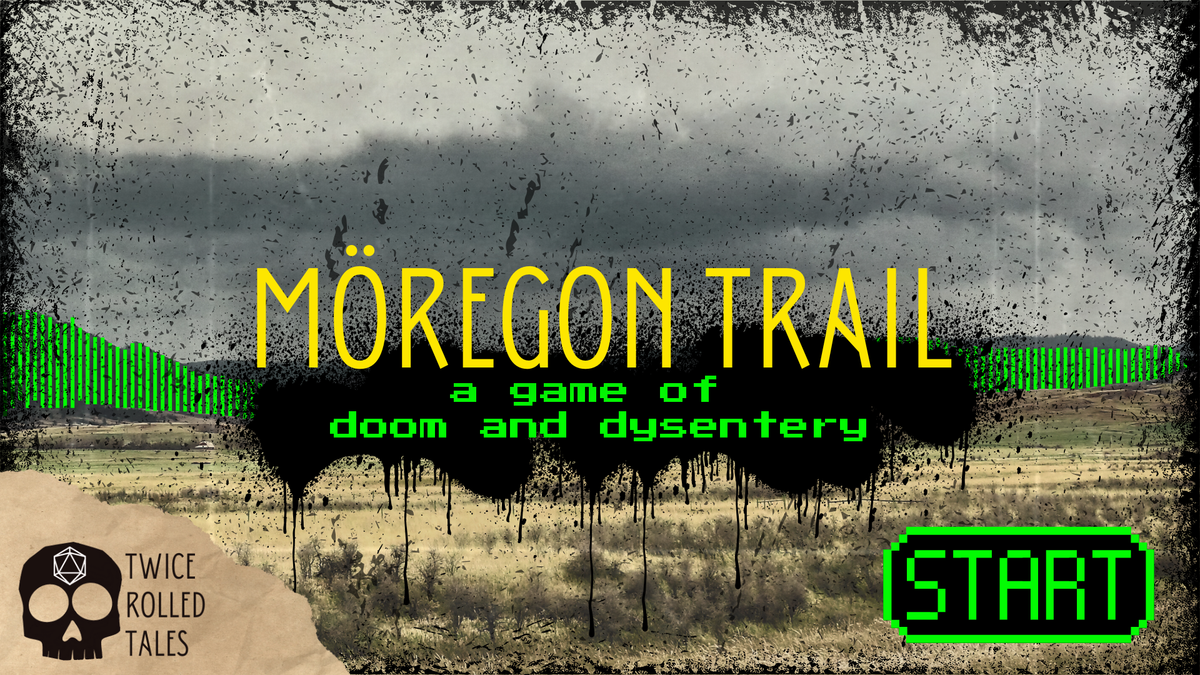 A title card reading "Möregon Trail: a game of doom and dysentery" over a distressed landscape.