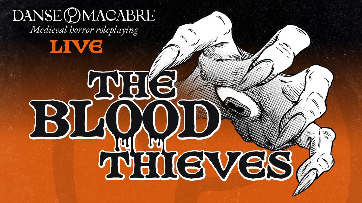The logo for the game Danse Macabre with the word LIVE on top. In the center, a giant animated hand with an eye in the palm grabs at the event title, "THE BLOOD THIEVES."