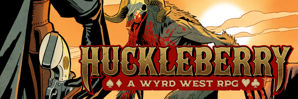 The Logo for Huckleberry: A Wyrd West RPG overlays a monstrous goat-like demon covered in blood. To the side, we see a gunslinger's hand ready to grab for their pearl-gripped six shooter.