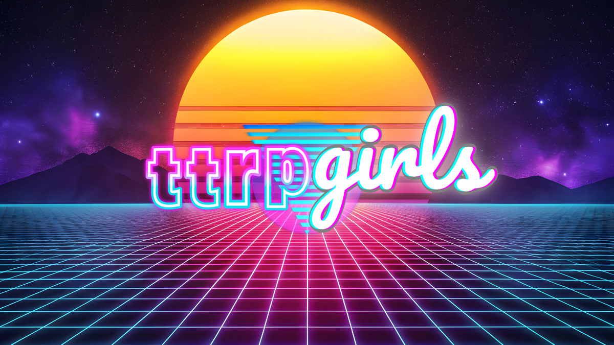  Synthwave style view of a sunset over a glowing blue and pink grid, with text reading ttrpgirls 