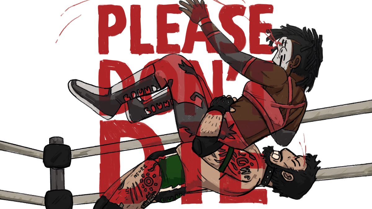 An illustration of two wrestlers executing a suplex. Both wrestlers are bleeding from their foreheads. The words "PLEASE DON'T DIE" are superimposed over the image.