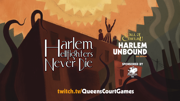 Harlem Hellfighters Never Die cover using the Call of Cthulu Harlem Unbound 2nd edition sponsored by Chaosium