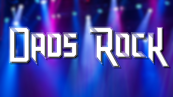 Dads Rock! Casting Call for an Actual Play about Dads