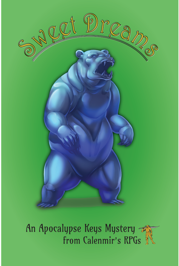 Sweet Dreams. An Apocalypse Keys Mystery from Calenmir's RPGs. The cover features a bear made of blue gummy candy standing on its hind legs, baring its teeth.
