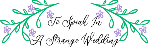 Hear the Wedding Bells Ring with To Speak In A Strange Wedding!