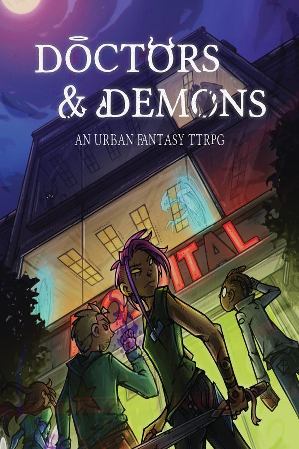 A depiction of four medical-themed characters with magic in front of a hospital with rooms filled with supernatural creatures. The text says "Doctors & Demons: An Urban Fantasy TTRPG"