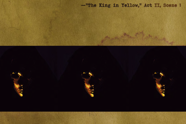 Three gold masks on black, stained brown backround. Text reads: The King in Yellow, Act II, Scene 1