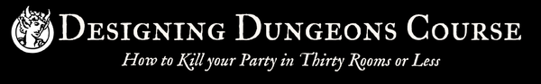 Designing Dungeons Course: How to Kill your Party in Thirty Rooms or Less