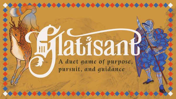 A graphic with the logo "Glatisant" Flanking the word mark are illustrations a Questing Beast, and a Knight. "A duet game of purpose, pursuit, and guidance"