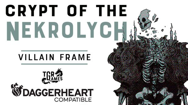 Daggerheart 'Villain Frame': Crypt of the Nekrolych Itchfounding